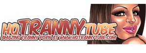 HQ Tranny Tube